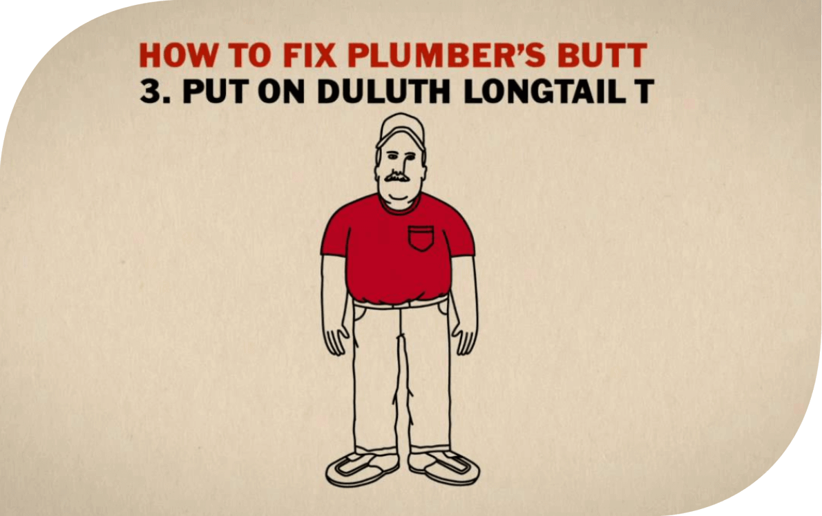 How To Fix Plumber S Butt The Duluth Trading Company Brand Story